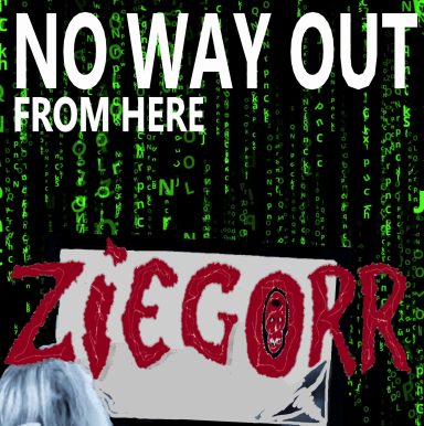 ZIEGORR - NO WAY OUT FROM HERE